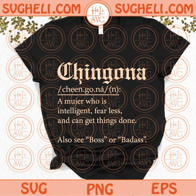 Chingona Definition Svg Latina Svg Boss Bad Ass Woman Svg Png Dxf Eps Files