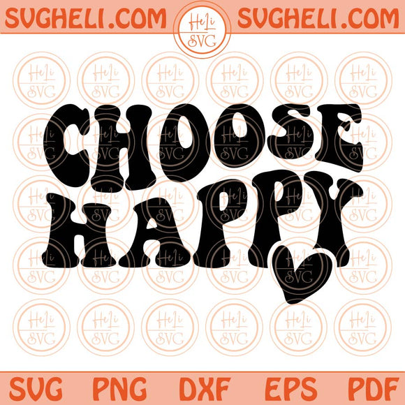 Choose Happy Svg Positive Quote Svg Mental Health Svg Self Love Svg Png Dxf Eps Files