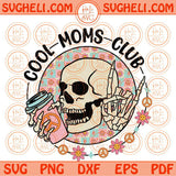 Cool Moms Club Svg Skull Skeleton Mom Svg Groovy Mother's Day Svg Png Dxf Eps Files