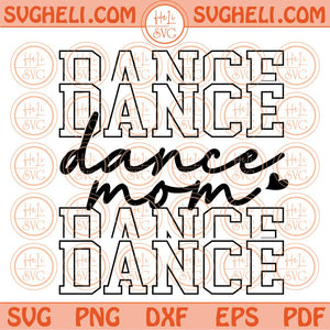 Dance Mom Svg Stacked Dancing Mom Svg Dancer Svg Dance Teacher Svg Png Dxf Eps Files