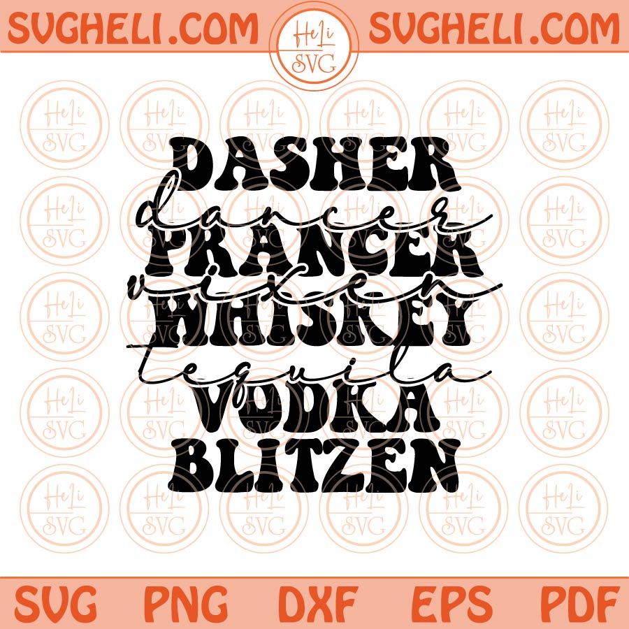 Dasher Dancer Prancer Vixen Whiskey Tequila Vodka Blitzen Svg Png