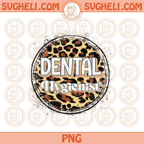 Dental Hygienist Png Sublimation Leopard Dental Assistant Png Dentist Png File