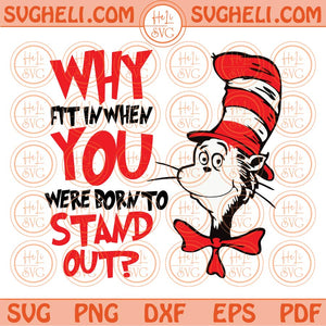 Dr Seuss Svg Why Fit In When You Were Born To Stand Out Svg Png Dxf Eps Files