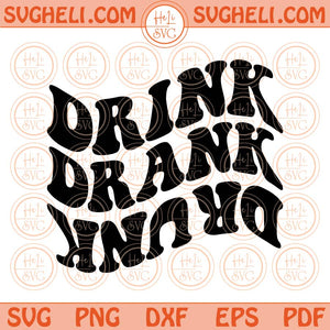 Drink Drank Drunk Svg Wavy Tipsy Alcohol Svg Funny Drinking Svg Png Dxf Eps Files