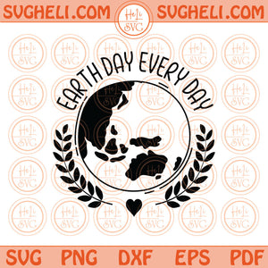 Earth Day Svg Earth Day Every Day Svg Cricut Save the Earth Svg Png Dxf Pdf Eps Files