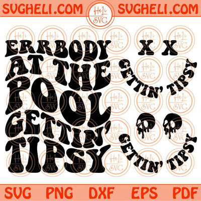 Errbody At The Pool Getting Tipsy Svg Adult Humor Svg Summer Svg Png Dxf Eps Files