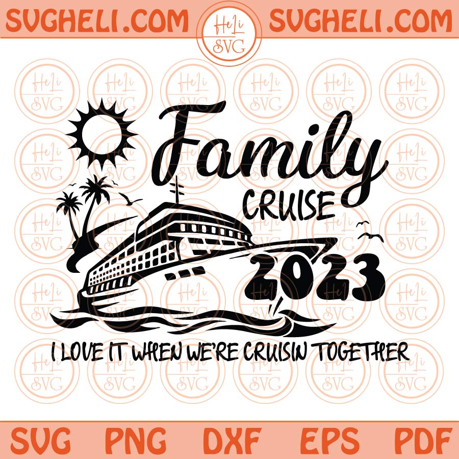 Family Cruise 2023 Svg Family Cruise Svg Silhouette Family Summer Svg