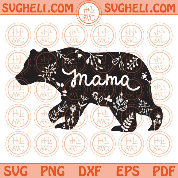 Floral Mama Bear Svg Mama Bear Flowers Svg Wildflower Mama Bear Svg Png Dxf Eps Files