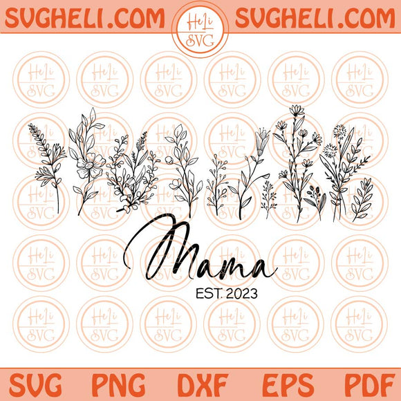 Flower Mama Est 2023 Svg Retro Wildflower Mama Svg Png Dxf Eps Files