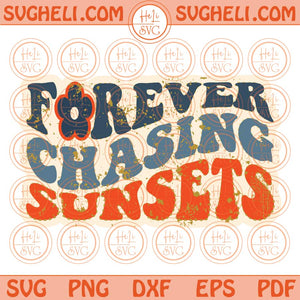 Forever Chasing Sunsets Svg Retro Aesthetic Svg Summer Vibes Svg Png Dxf Eps Files