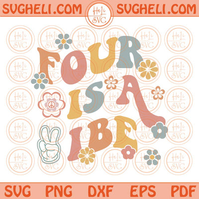 Four is a Vibe Svg 4th Birthday Svg Groovy Boho Hippie Birthday Png Dxf Eps Files