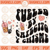 Fueled By Cafecito Y Chisme Svg Latina Svg Chingona Svg Chismosa Svg Png Dxf Eps Files