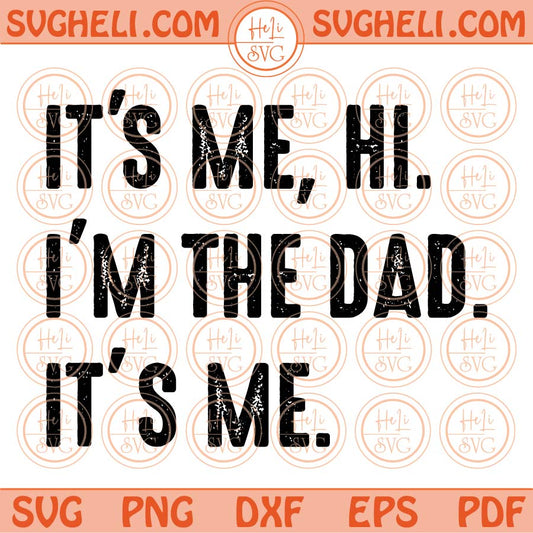 Funny Dad Svg It's Me Hi I'm the Dad Svg Fathers Day Svg Swiftie Dad Svg Png Eps Files