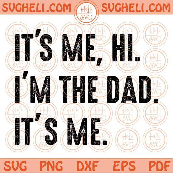 Funny Dad Svg It's Me Hi I'm the Dad Svg Fathers Day Svg Swiftie Dad Svg Png Eps Files