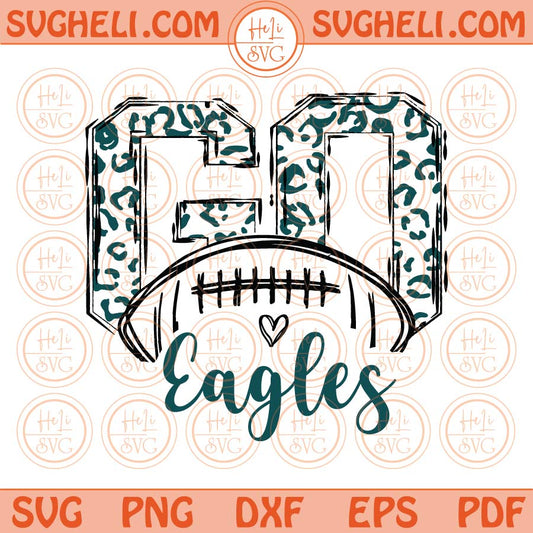 Go Eagles Svg Go Leopard Eagles Football Svg Go Football Eagle Svg Png Dxf Eps Files