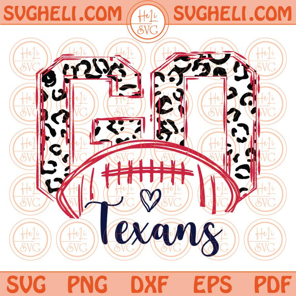 Go Texans Svg Go Leopard Texans Football Svg Go Football Texans Svg Png Dxf Eps Files