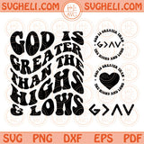 God is Greater Than the Highs and Lows Svg Scripture Christian Svg Png Dxf Eps Files