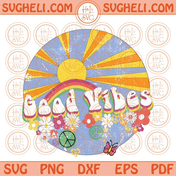 Good Vibes Svg Retro Groovy Good Vibes Svg Png Sublimation Design Dxf Eps Files