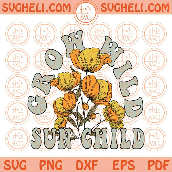 Grow Wild Sun Child Svg Retro Flower Png Sublimation Vintage Design Png Dxf Eps Files