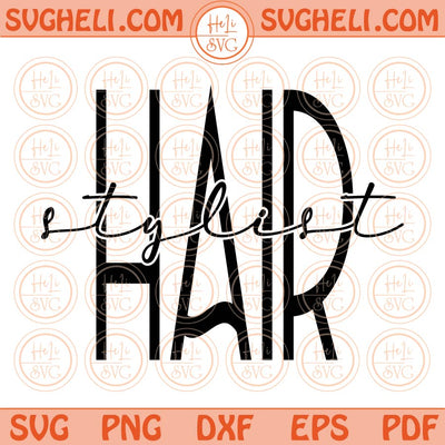Hair Stylist Svg Hair Hustler Svg Hairdresser Svg Hair Style Svg Png Dxf Eps Files