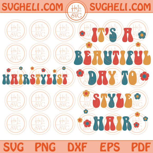 Hairstylist Svg Its a Beautiful Day To Style Hair Png Hair Hustler Svg Png Dxf Eps Files