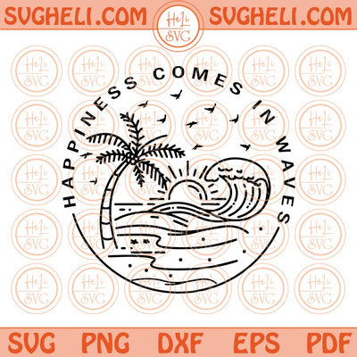 Happiness Comes in Waves Svg Beach Vibes Svg Summer Vacation Svg Png Dxf Eps Files