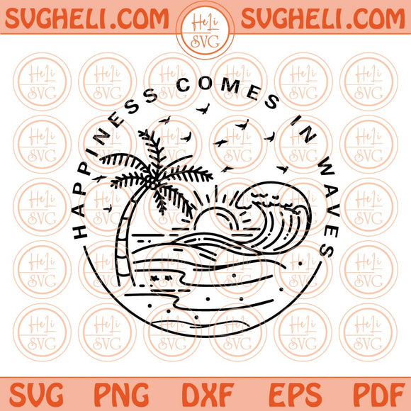 Happiness Comes in Waves Svg Beach Vibes Svg Summer Vacation Svg