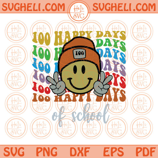 Happy 100 Days of School Svg Smiley 100 Happy Days of School Png Svg Dxf Pdf Eps Files