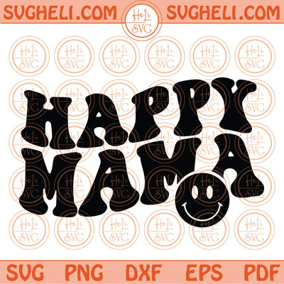 Happy Mama Svg Wavy Happy Mama Smiley Svg Funny Mom Quote Svg Png Dxf Eps Files