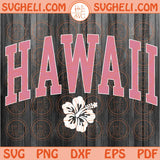 Hawaii Svg Summer Beach Hawaii Hibiscus Flower Svg Honolulu Svg Png Dxf Eps Files