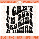 I Can't I'm Busy Growing A Human Svg Retro Funny Pregnancy Svg Png Dxf Eps Files