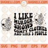 I Like Murder Shows Comfy Clothes and Like 3 People Svg Skull Floral Svg Png Dxf Eps Files