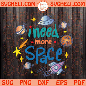 I Need More Space Svg Retro Trendy Png Sublimation Vintage Design Png Dxf Eps Files