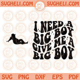 I need a big boy i want a big boy give me a big boy Svg Retro Svg Png Dxf Eps Files