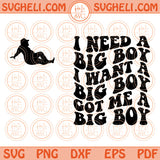 I need a big boy i want a big boy give me a big boy Svg Wavy Png Dxf Eps Files