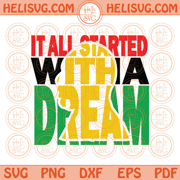 It All Started With A Dream Svg Martin Luther King Jr Svg Png Pdf Eps Files