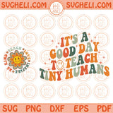 It's A Good Day To Teach Tiny Humans Svg Kindergarten Teacher Svg Png Dxf Eps Files