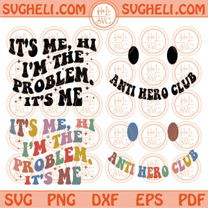 It's Me, Hi, I'm The Problem It's me Svg Anti Hero Club Svg Png Dxf Eps Files