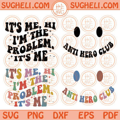 It's Me, Hi, I'm The Problem It's me Svg Anti Hero Club Svg Png Dxf Eps Files