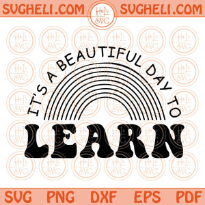 It's a Beautiful Day To Learn Svg Funny Teacher Svg Teach Svg Png Dxf Eps Files