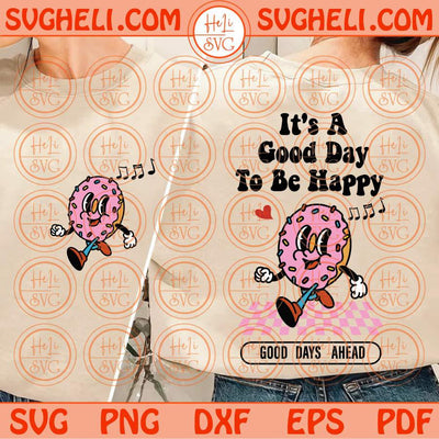 It's a good day to be happy Svg Donut Self love Svg Inspirational Svg Png Dxf Eps Files