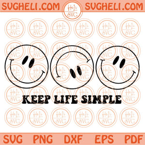 Keep Life Simple Svg Smiley Face Svg Trendy Quote Svg Png Dxf Eps Files