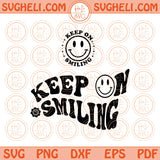 Keep On Smiling Svg Wavy Motivational Svg Aesthetic Svg Positive Svg Png Dxf Eps Files