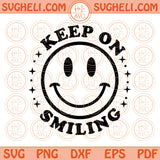 Keep On Smiling Svg Wavy Motivational Svg Aesthetic Svg Positive Svg Png Dxf Eps Files