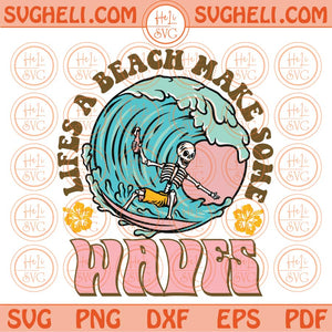 Lifes a Beach Make Some Waves Png Sublimation Retro Summer Svg Png Dxf Eps Files