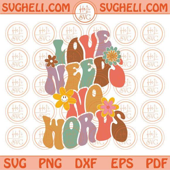 Love Needs No Words Svg Groovy Autism Awareness Svg Autism Svg Png Dxf Eps Files