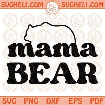 Mama Bear Svg Silhouette Retro Mama Bear Svg Mom Bear Svg Png Dxf Eps Files