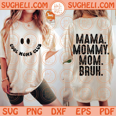 Mama Mommy Mom Bruh Svg Cool Moms Club Svg Mom Life Svg Png Dxf Eps Files