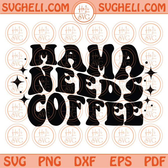 https://svgheli.com/cdn/shop/products/Mama-Need-Coffee-Svg-Retro-Wavy-Mama-Svg-Funny-Mom-Quote-Svg_580x.jpg?v=1679975852