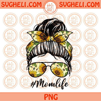Mom Life Sunflower Png Sublimation Mom Bun Bandana Sunflower Glasses Png Eps Files